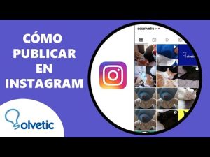 ¿Cómo puedo hacer una publicación en Instagram?