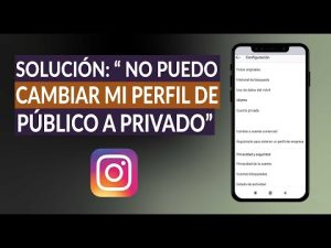 ¿Cómo puedo cambiar la privacidad de mi cuenta de Instagram?