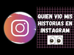 ¿Cómo puedo saber si alguien ha visto mi historia en Instagram?